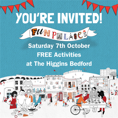 Saturday 7th October FREE Activities at The Higgins Bedford